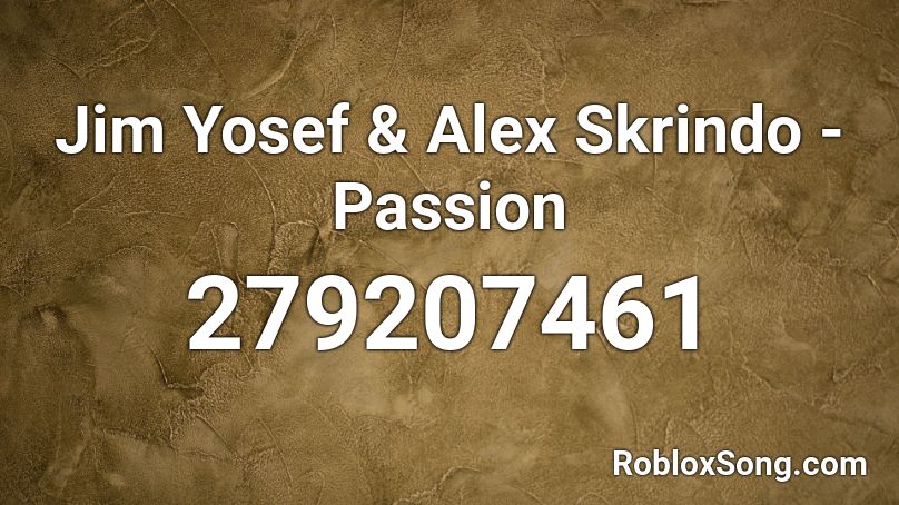 Jim Yosef & Alex Skrindo - Passion Roblox ID