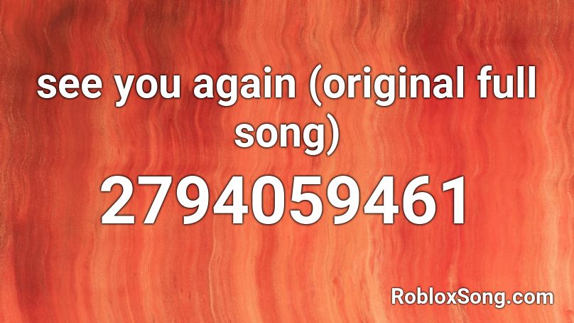 see you again (original full song) Roblox ID