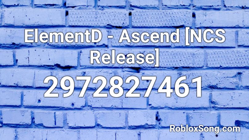 ElementD - Ascend [NCS Release] Roblox ID
