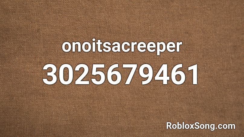 onoitsacreeper Roblox ID