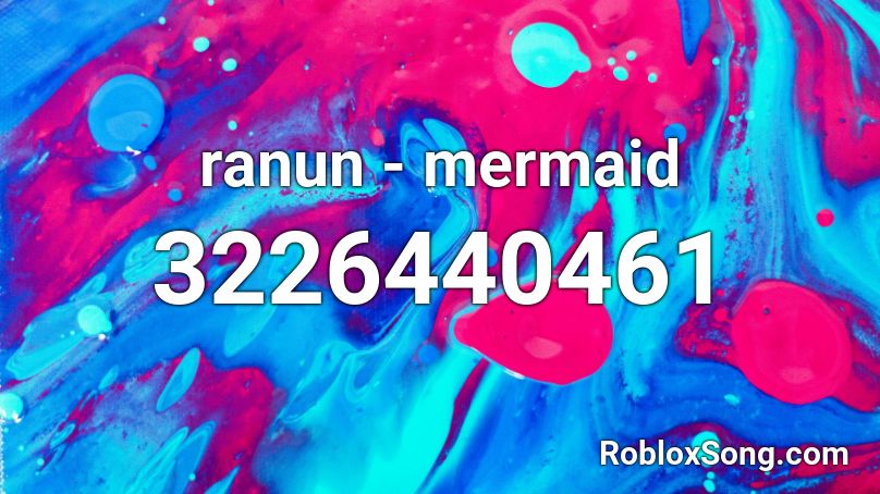 ranun - mermaid Roblox ID