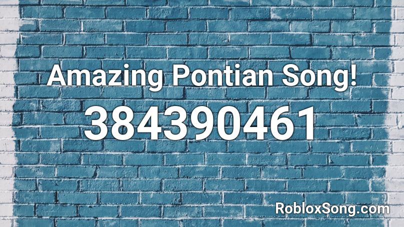 Amazing Pontian Song! Roblox ID