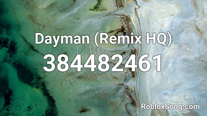 Dayman (Remix HQ) Roblox ID