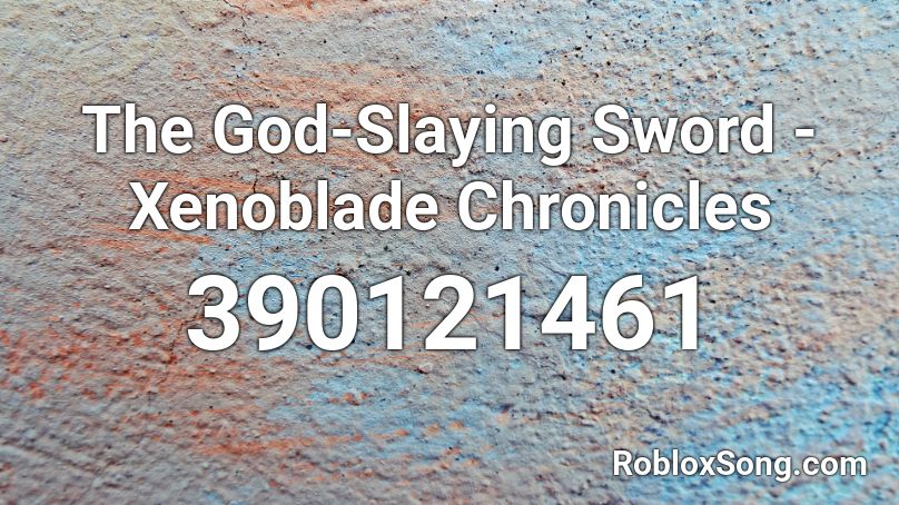 The God-Slaying Sword - Xenoblade Chronicles Roblox ID