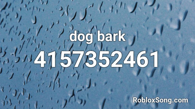 dog bark Roblox ID