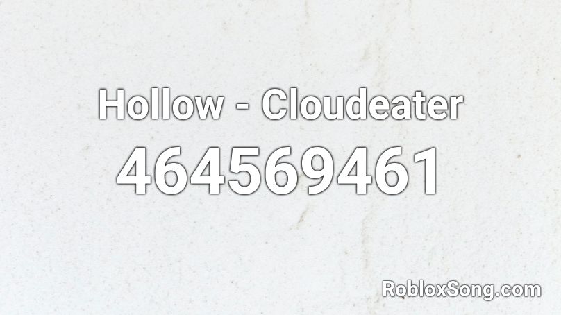 Hollow - Cloudeater Roblox ID
