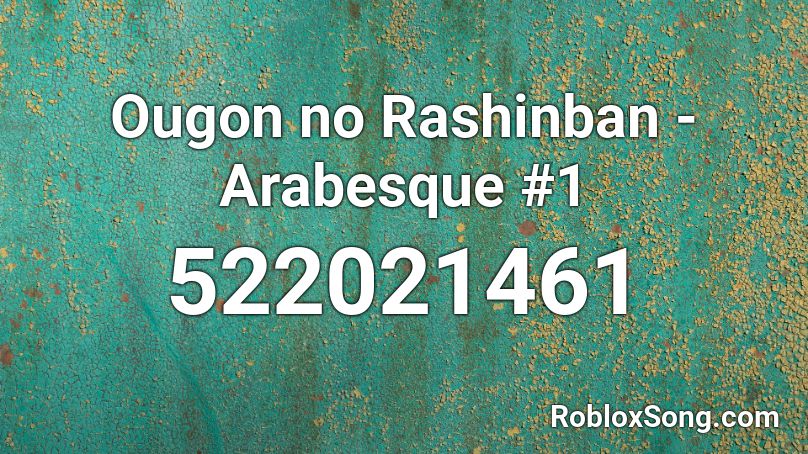 Ougon no Rashinban - Arabesque #1 Roblox ID