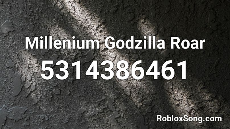 Millennium/1999-2004 Godzilla Roar Roblox ID