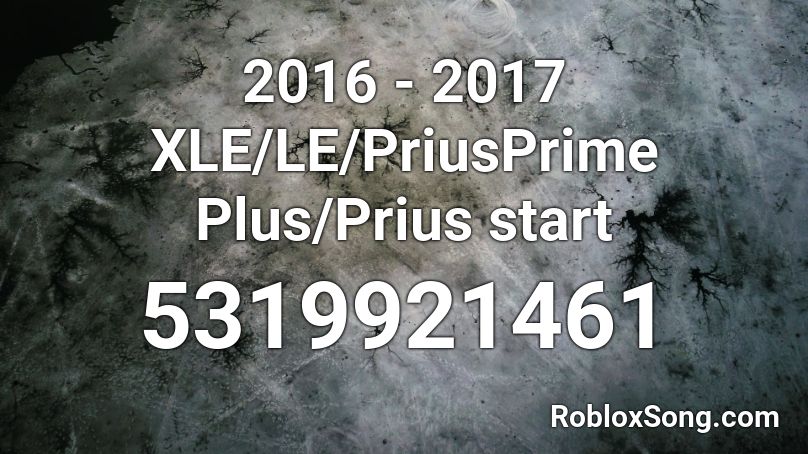 2016 - 2017 XLE/LE/PriusPrime Plus/Prius start Roblox ID