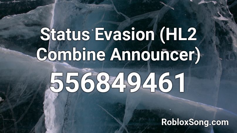 Status Evasion (HL2 Combine Announcer) Roblox ID