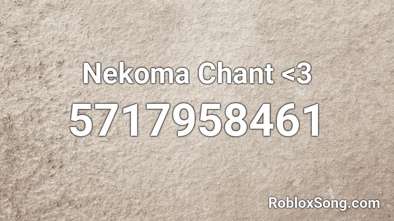 Nekoma Chant <3 Roblox ID