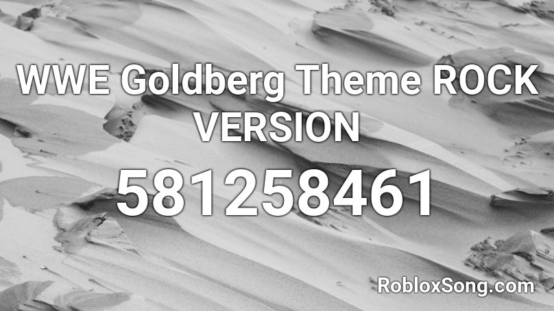 Wwe Goldberg Theme Rock Version Roblox Id Roblox Music Codes - roblox wwe the rock song id