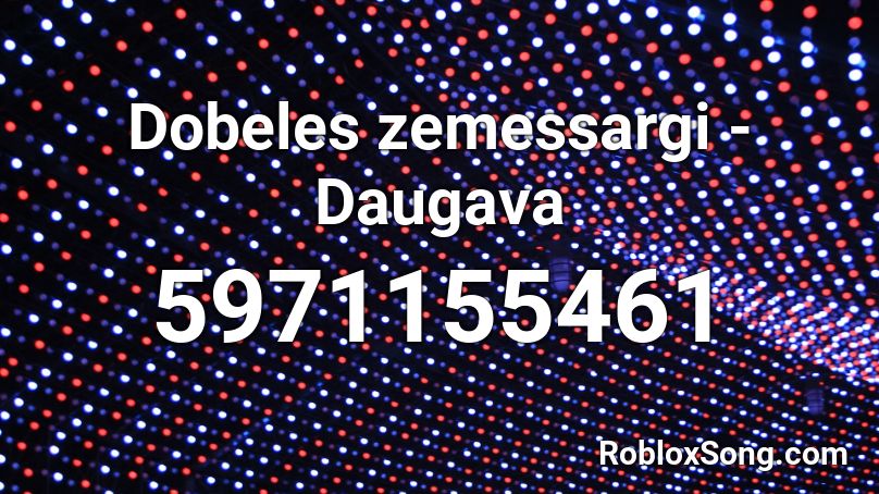 Dobeles zemessargi - Daugava Roblox ID