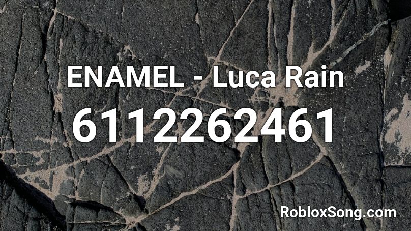 ENAMEL - Luca Rain Roblox ID