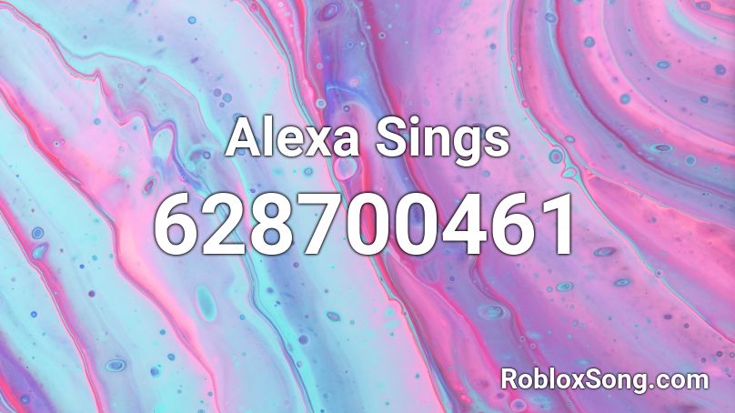 Alexa Sings Roblox ID