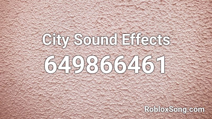 City Sound Effects Roblox ID