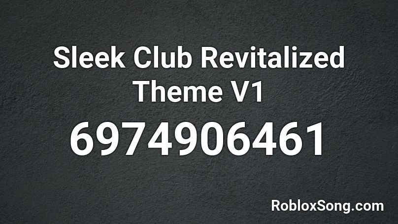 Sleek Club Revitalized Theme V1 Roblox ID