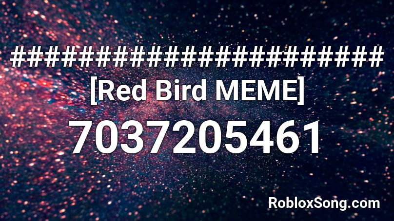 ###################### [Red Bird MEME] Roblox ID