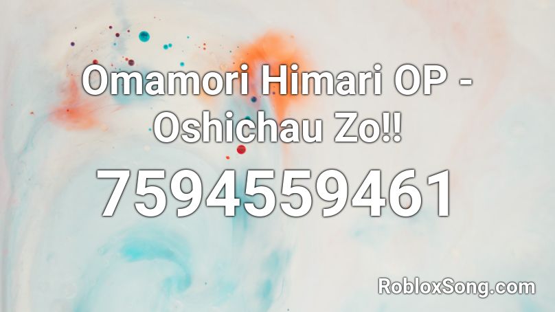 Omamori Himari OP - Oshichau Zo!! Roblox ID