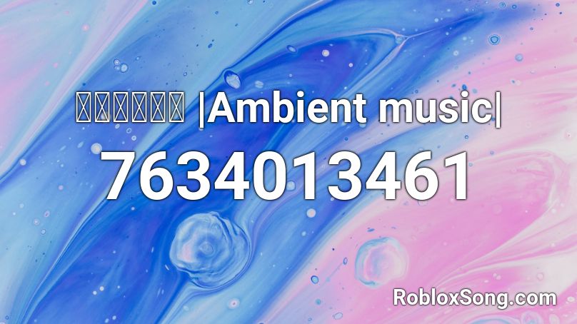 Sleepy |Ambient music| Roblox ID