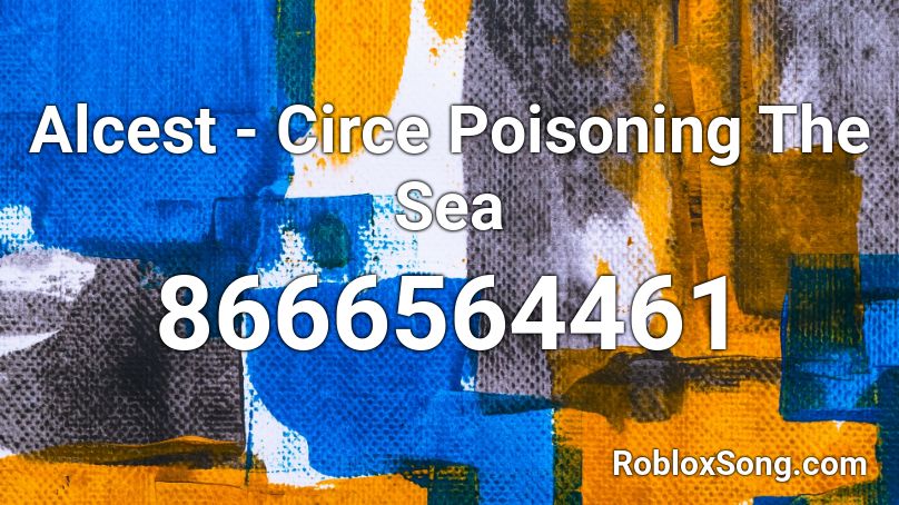 Alcest - Circe Poisoning The Sea Roblox ID
