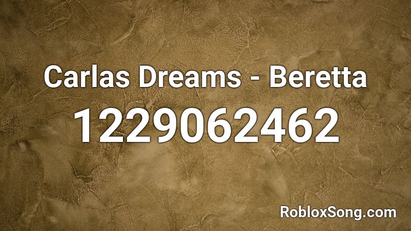 Carlas Dreams - Beretta Roblox ID