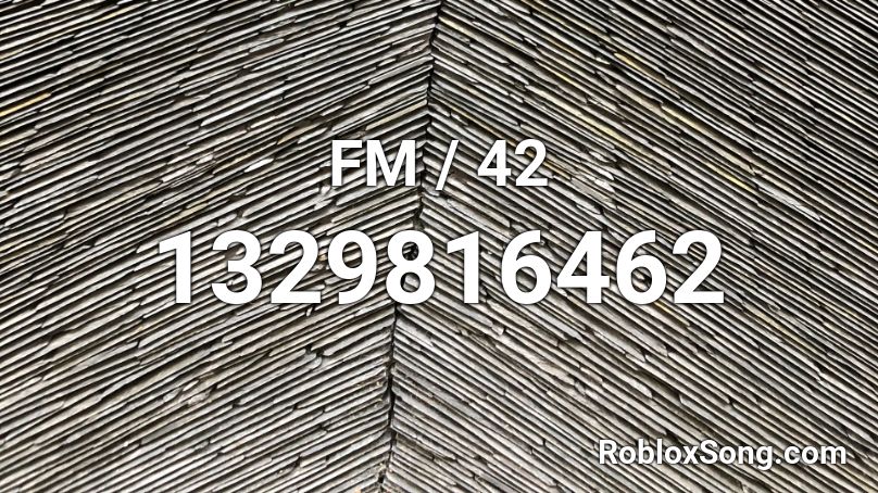FM / 42 Roblox ID