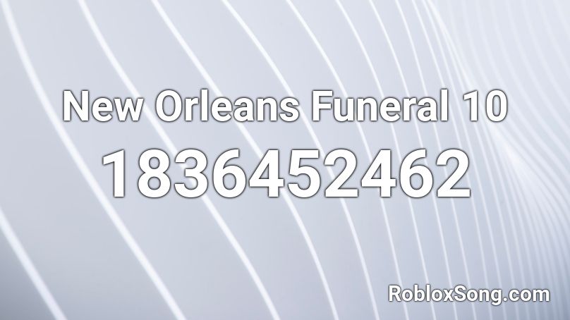 New Orleans Funeral 10 Roblox ID