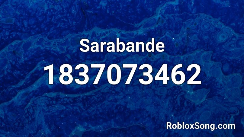 Sarabande Roblox ID