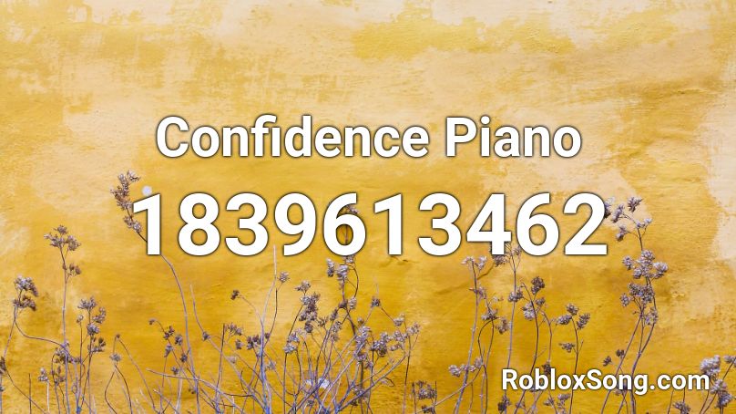 Confidence Piano Roblox ID