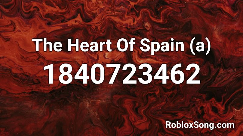 The Heart Of Spain (a) Roblox ID