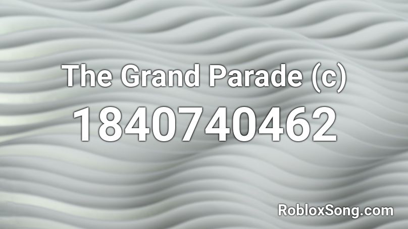 The Grand Parade (c) Roblox ID