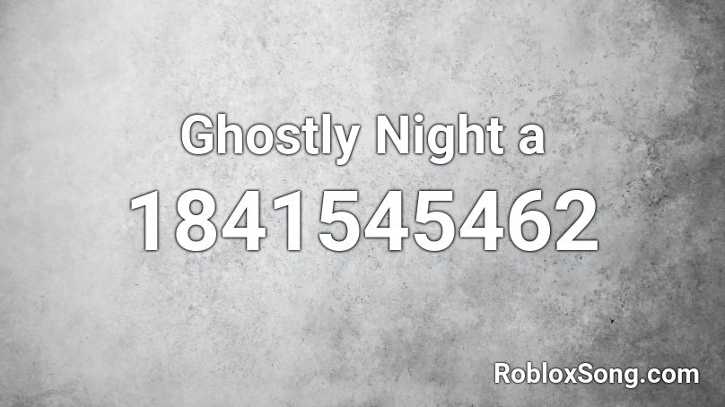 Ghostly Night a Roblox ID