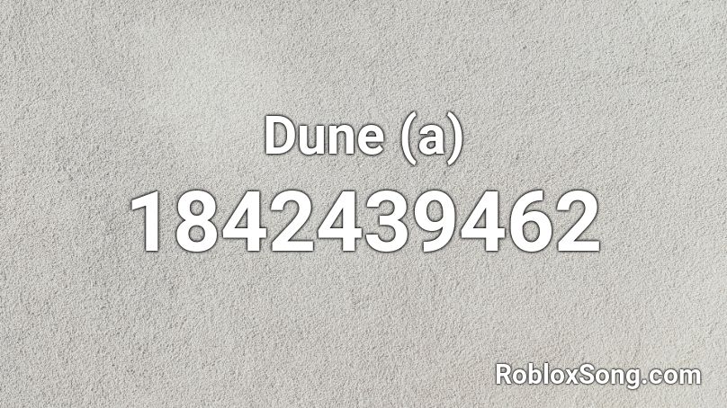 Dune (a) Roblox ID