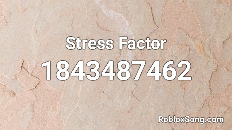 Stress Factor Roblox ID