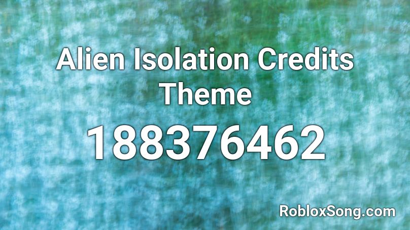 Alien Isolation Credits Theme  Roblox ID
