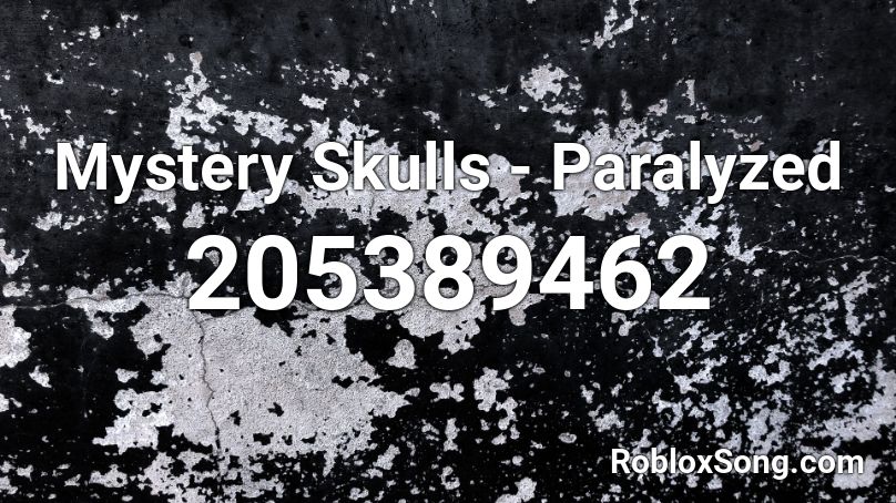 Mystery Skulls - Paralyzed  Roblox ID