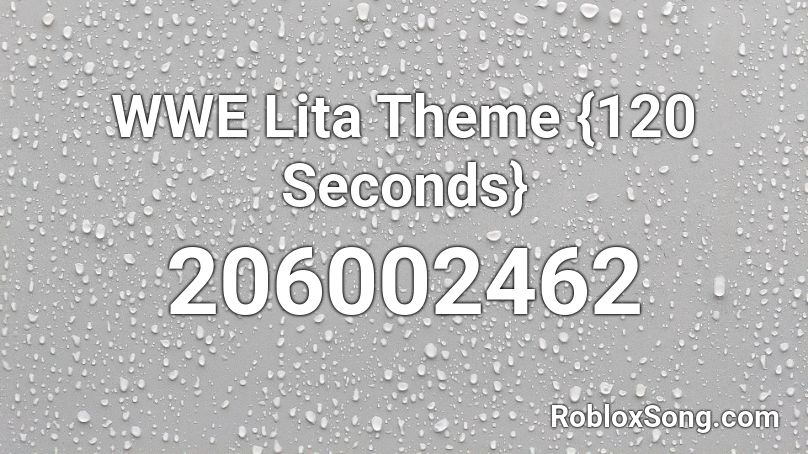 WWE Lita Theme {120 Seconds} Roblox ID