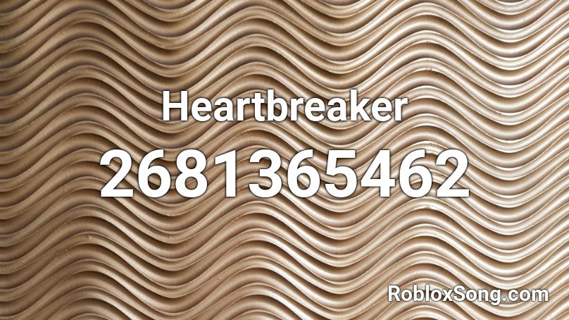 Heartbreaker Roblox ID