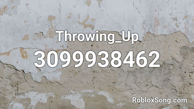 Throwing_Up Roblox ID