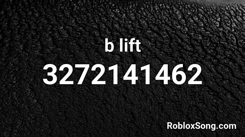 b lift Roblox ID