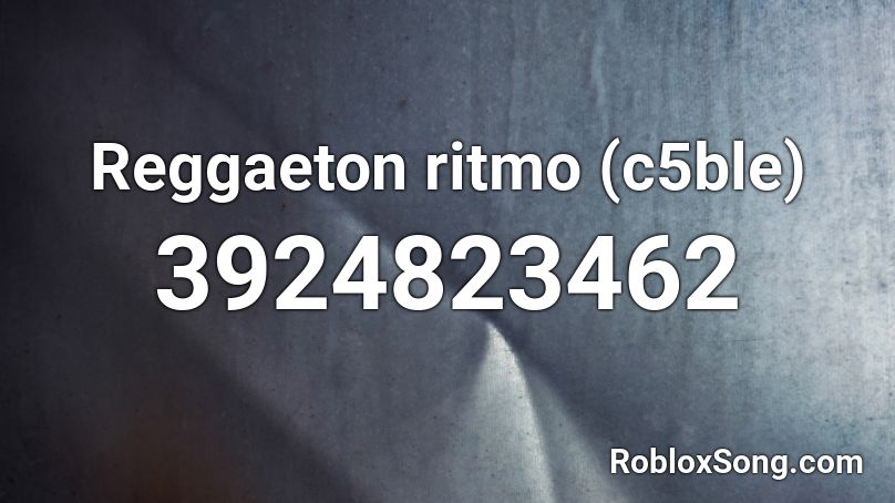 Reggaeton ritmo (c5ble) Roblox ID