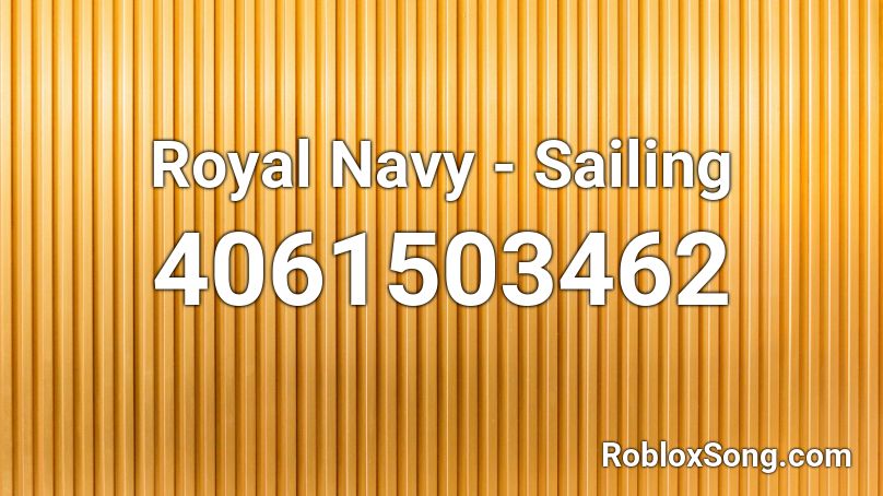 Royal Navy - Sailing Roblox ID