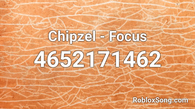 Chipzel - Focus Roblox ID