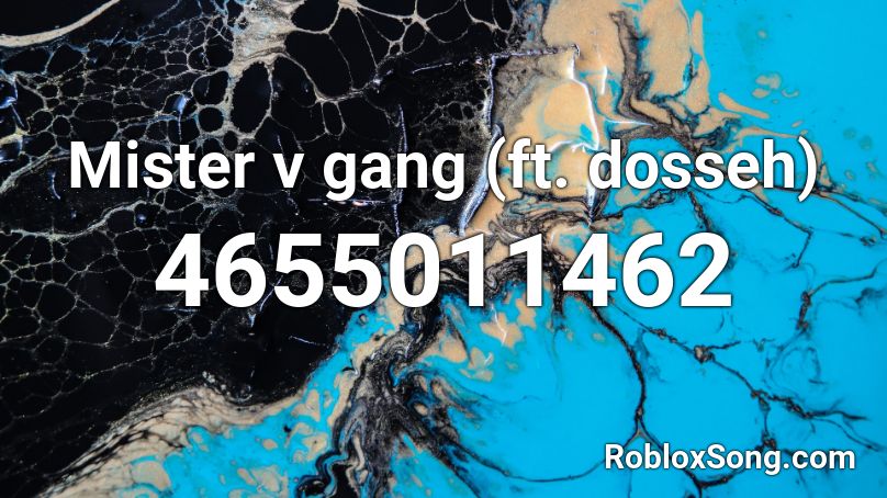 Mister v gang (ft. dosseh) Roblox ID