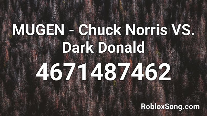 MUGEN - Chuck Norris VS. Dark Donald Roblox ID