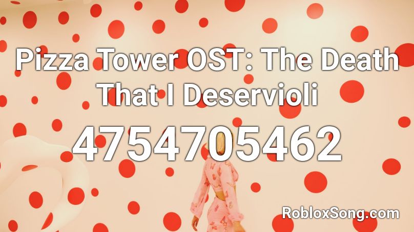 Pizza Tower OST: The Death That I Deservioli Roblox ID