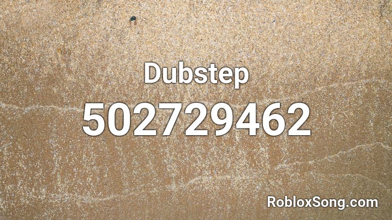 Dubstep Roblox Id Roblox Music Codes - dubstep danger roblox song id