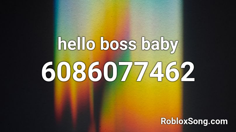 hello boss baby Roblox ID