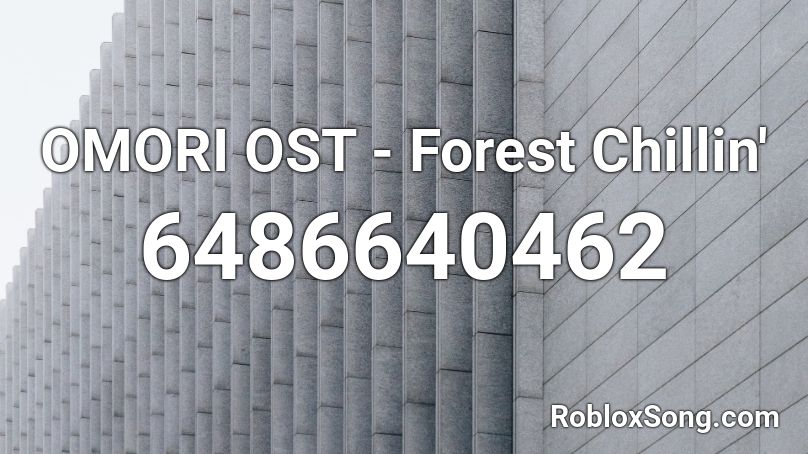 OMORI OST - Forest Chillin' Roblox ID